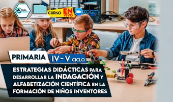 20 Estrategias didácticas para desarrollar la indagación y alfabetización científica en la formación de niños inventores en el IV y V ciclo