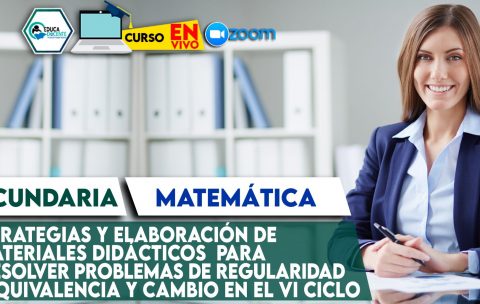 44 Estrategias y elaboración de materiales didácticos para resolver problemas de Regularidad Equivalencia y Cambio en el VI ciclo