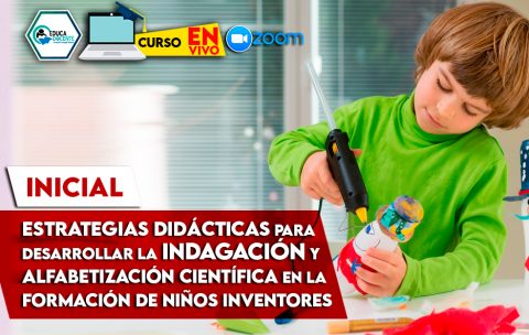 Estrategias didácticas para desarrollar la indagación y alfabetización científica en la formación de niños inventores